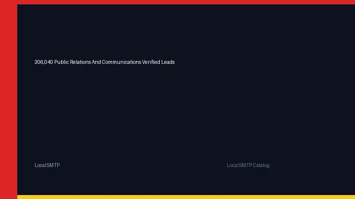 306,040 Public Relations And Communications Verified Leads by LocalSMTP with price and secure checkout details
